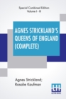 Image for Agnes Strickland&#39;s Queens Of England (Complete) : Stories Of The Lives Of The Queens Of England Compiled From Agnes Strickland, For Young People In Three Volumes, Complete, Abridged
