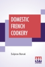 Image for Domestic French Cookery