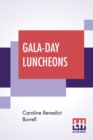 Image for Gala-Day Luncheons : A Little Book Of Suggestions