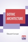 Image for Gothic Architecture : Edited By Walter Armstrong