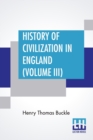 Image for History Of Civilization In England (Volume III)