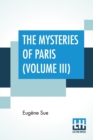 Image for The Mysteries Of Paris (Volume III)