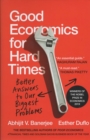 Image for Good Economics for Hard Times : Better Answers to Our Biggest Problems