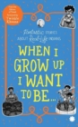 Image for When I Grow Up I Want to Be . . . : Fantastic Stories About Real-Life Indians