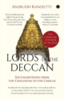Image for Lords Of The Deccan : Southern India From The Chalukyas To The Cholas