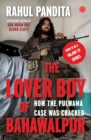 Image for The Lover Boy of Bahawalpur : How the Pulwama Case Was Cracked