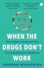 Image for When The Drugs Don’t Work : The Hidden Pandemic that Could End Modern Medicine