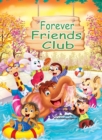 Image for Forever Friends Club : A children&#39;s story book about how to make friends, feeling good about yourself, displaying positive emotions, feelings for love and acceptance and social skills