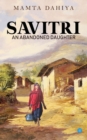 Image for Savitri; An Abandoned Daughter