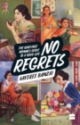 Image for No Regrets : The Guilt-Free Woman&#39;s Guide to a Good Life