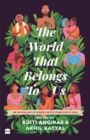 Image for World That Belongs To Us : An Anthology of Queer Poetry from South Asia