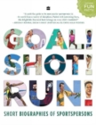 Image for Goal! Shot! Run! : Short Biographies of Sportspersons