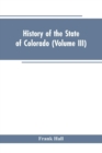 Image for History of the State of Colorado (Volume III)