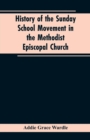 Image for History of the Sunday School Movement in the Methodist Episcopal Church