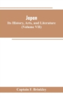 Image for Japan : Its History, Arts, and Literature (Volume VII)