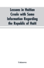 Image for Lessons in Haitian Creole with some information regarding the Republic of Haiti
