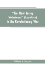 Image for The New Jersey volunteers (loyalists) in the revolutionary war