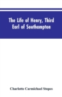 Image for The Life of Henry, Third Earl of Southampton