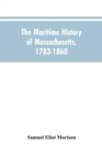 Image for The Maritime History Of Massachusetts, 1783-1860