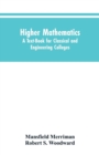 Image for Higher Mathematics : A Text-Book for Classical and Engineering Colleges