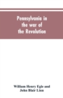Image for Pennsylvania in the war of the revolution, battalions and line. 1775-1783