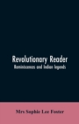 Image for Revolutionary reader; reminiscences and Indian legends