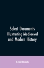 Image for Select Documents Illustrating Mediaeval and Modern History