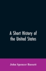 Image for A short history of the United States