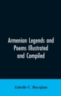 Image for Armenian Legends And Poems Illustrated and Compiled