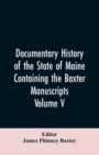Image for Documentary History of the State of Maine, Containing the Baxter Manuscripts. Volume V
