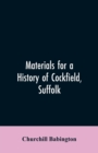 Image for Materials for a History of Cockfield, Suffolk