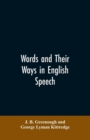 Image for Words and their ways in English speech