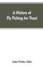 Image for A history of fly fishing for trout