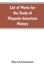 Image for List of works for the study of Hispanic-American history