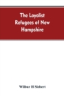 Image for The Loyalist Refugees of New Hampshire