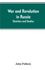 Image for War and revolution in Russia; sketches and studies