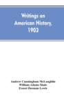 Image for Writings on American history, 1903. A bibliography of books and articles on United States history published during the year 1903, with some memoranda on other portions of America