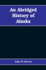 Image for An abridged history of Alaska