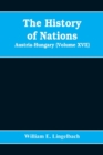 Image for The History of Nations : Austria-Hungary (Volume XVII)