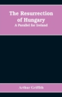 Image for The resurrection of Hungary