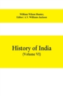 Image for History of India (Volume VI) From the first European Settlements to the founding of the English East India Company