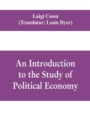Image for An introduction to the study of political economy