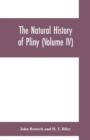 Image for The natural history of Pliny (Volume IV)