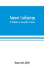 Image for Ancient Civilization : A Textbook for Secondary Schools
