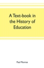 Image for A text-book in the history of education