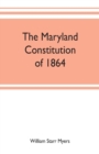 Image for The Maryland constitution of 1864