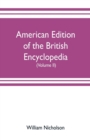 Image for American edition of the British encyclopedia, or Dictionary of arts and sciences : comprising an accurate and popular view of the present improved state of human knowledge (Volume II)