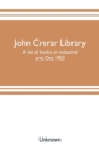 Image for John Crerar Library : a list of books on industrial arts. Oct. 1903