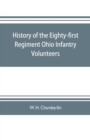 Image for History of the Eighty-first Regiment Ohio Infantry Volunteers, during the War of the Rebellion