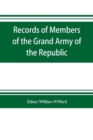 Image for Records of members of the Grand army of the republic, with a complete account of the twentieth national encampment Being a careful compilation of Biographical Sketches, well arranged and indexed, to w